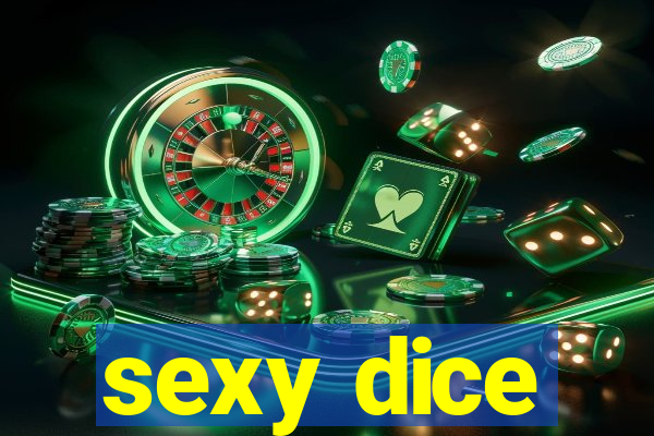 sexy dice